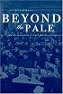Beyond the Pale: The Jewish Encounter with Late Imperial Russia (Studies on the History of Society and Culture, 45)