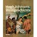 Weingeschichte, Hugh Johnsons: Von Dionysos bis Rothschild (Handb�cher)