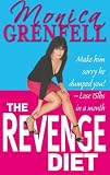 Revenge Diet: Lose 15lbs in a month!: Make Him Sorry He Dumped You! Lose 15lbs in a Month
