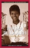 Wilma Rudolph: A Biography (Greenwood Biographies)