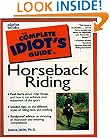 Complete Idiot's Guide to Horseback Riding