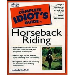 The Complete Idiot's Guide to Horseback Riding (The Complete Idiot's Guide)