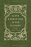 Slave narratives after slavery