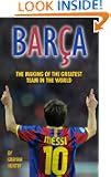 Barca: The Making of the Greatest Team in the World