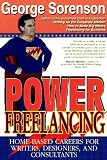 cover of Power Freelancing: Home-Based Careers for Writers, Designers, and Consultants
