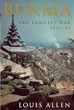 Burma : the longest war, 1941-1945