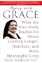 Aging with Grace: What the Nun Study Teaches Us About Leading Longer, Healthier, and More Meaningful Lives