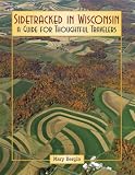 cover of Sidetracked in Wisconsin: A Guide for Thoughtful Travelers