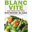 Blanc Vite: Fast Fresh Food from Raymond Blanc