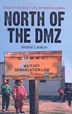 North of the Dmz: Essays on Daily Life in North Korea