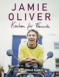 Kochen f�r Freunde: Neue geniale Rezepte
