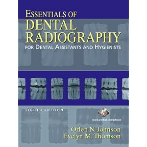 Click here to buy Essentials of Dental Radiography for Dental Assistants and Hygienists (8th... by Orlen Johnson and Evelyn M. Thomson.
