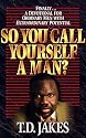 So You Call Yourself a Man?: A Devotional for Ordinary Men with Extraordinary Potential