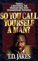 So You Call Yourself a Man?: A Devotional for Ordinary Men with Extraordinary Potential