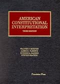 American Constitutional Interpretation (University Casebook)