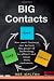 BIG Contacts: How small businesses can harness the power of technology to attract and retain more customers. by Bob Walton