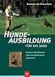 Hundeausbildung f�r die Jagd: Schritt f�r Schritt zum zuverl�ssigen Jagdhund