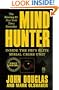 Mind Hunter : Inside the FBI's Elite Serial Crime Unit