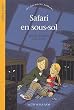 Safari en sous-sol