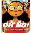 Oh No!: Or How My Science Project Destroyed the World ~ Mac Barnett