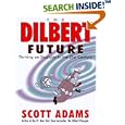 The Dilbert Future: Thriving on Stupidity in the 21st Century