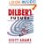 The Dilbert Future: Thriving on Stupidity in the 21st Century