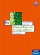 Mikrobiologisches Grundpraktikum: Ein Farbatlas