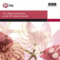 Introduction to the ITIL Service Lifecycle (ITIL Version 3)