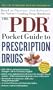 The PDR Pocket Guide to Prescription Drugs, 4th Edition