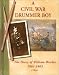 A Civil War Drummer Boy: The Diary of William Bircher-1861-1865
