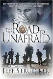 The Road to Unafraid: How the Armys Top Ranger Faced Fear and Found Courage through