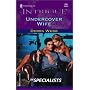 Undercover Wife (The Colby Agency: The Specialists, Book 9) (Harlequin Intrigue Series #693)