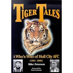 Tiger Tales: A Who's Who of Hull City AFC 1904-2000