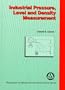 Industrial Pressure, Level & Density Measurement (Resources for Measurement and Control Series)