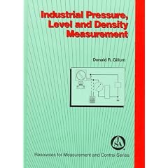 Industrial Level, Pressure and Density Measurement (Resources for Measurement and Control Series)