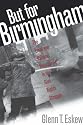 But for Birmingham: The Local and National Movements in the Civil Rights Struggle