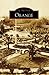 Orange (Images of America: California) Orange (Images of America: California)