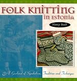 Books : Folk Knitting in Estonia: A Garland of Symbolism, Tradition and Technique