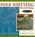 Folk Knitting in Estonia: A Garland of Symbolism, Tradition and Technique