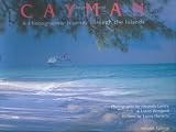 Cayman: A Photographic Journey Through The Islands