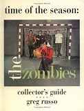 Time Of The Season : The Zombies Collectors Guide