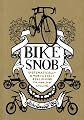 Bike Snob: Systematically & Mercilessly Realigning the World of Cycling