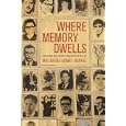 Where Memory Dwells: Culture and State Violence in Chile by  Macarena Gomez-Barris
