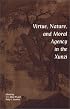 Virtue, Nature and Moral Agency in the Xunzi