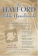 The Hayford Bible Handbook: The Complete Companion for Spirit-Filled Bible Study