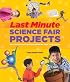 Last-Minute Science Fair Projects: When Your Bunsen's Not Burning but the Clock's Really Ticking