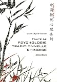 Trait� de psychologie traditionnelle chinoise Xin Li : La plus ancienne psychologie du monde