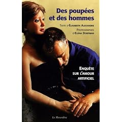 Des poup�es et des hommes : Enqu�te sur l'amour artificiel