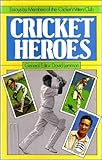 Cricket heroes : essays by members of the Cricket Writers Club
