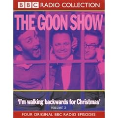 The Goon Show Classics: I'm Walking Backwards for Christmas (Previously Volume 3) (BBC Radio Collection)